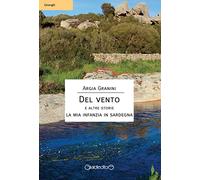 Del vento e altre storie. La mia infanzia in Sardegna