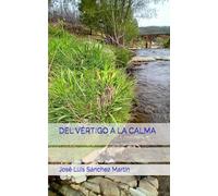 DEL VÉRTIGO A LA CALMA
