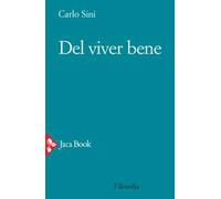 Libri Carlo Sini - Del Viver Bene