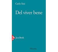 Libri Carlo Sini - Del Viver Bene