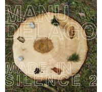 DELAGO, MANU - MADE IN SILENCE 2
