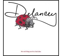 Delancey - Real Thing Can Be A Bad Idea