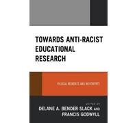 Delane A. Bender-Slac Towards Anti-Racist Educational Researc (Copertina rigida)