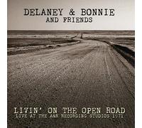 Delaney & Bonnie & Friends - Livin' On The Open Road: Live At The A&R