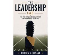 Delaney Noelle Bryant The Leadership Lab (Tascabile)
