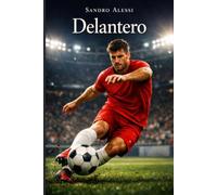 Delantero: El arte del gol y la definición técnica explicada para dominar el área de castig
