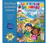 Delaware Adventures: A Coloring Book for Young Explorers: Explore Delaware: Coloring the Best Places for Young Adventurers