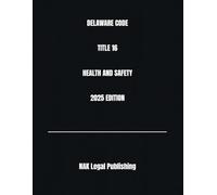 DELAWARE CODE TITLE 16 HEALTH AND SAFETY 2025 EDITION