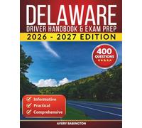 Delaware Driver Handbook & Exam Prep: 400 Practice Questions, Road Signs Guide & Complete Study Manual for the Delaware DMV Permit Test
