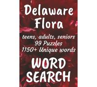 Delaware Flora Word Search Book: Word Searches with Easy to Read Print about Flora found in Delaware, Trees, Flowers, Plants and More | 6x9 inches, ... Vacations, Free Times, and Nature Enthusiasts