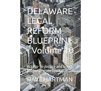 DELAWARE LEGAL REFORM BLUEPRINT - Volume 10: Access-To-Justice and Court Modernization Toolkit: 12