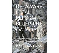 DELAWARE LEGAL REFORM BLUEPRINT - Volume 12: Prosecutorial Integrity, Charging Policy, and Discovery Compliance: 14