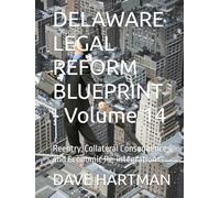 DELAWARE LEGAL REFORM BLUEPRINT - Volume 14: Reentry, Collateral Consequences, and Economic Re-integration
