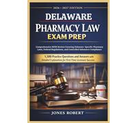 DELAWARE PHARMACY LAW EXAM PREP: Comprehensive MPJE Review Covering Delaware -Specific Pharmacy Law,Federal Regulation,And Controlled