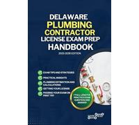 DELAWARE PLUMBING CONTRACTOR LICENSE EXAM PREP HANDBOOK: A Comprehensive Guide to Passing the Exam on Your First Try