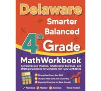 Delaware Smarter Balanced Grade 4 Math Workbook: Comprehensive Practice, Challenging Exercises, and Strategic Guidance for Complete Test-Day Confidence