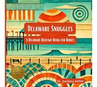 Delaware Snuggles: A Delaware Bedtime Book for Babies
