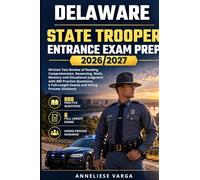 Delaware State Trooper Entrance Exam Prep 2026/2027: Written Test Review of Reading Comprehension, Reasoning, Math, Memory and Situational Judgment ... Full-Length Exams and Hiring Process Guidance