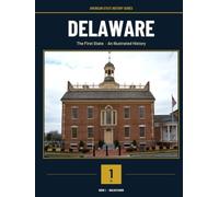 Delaware: The First State: An Illustrated History.