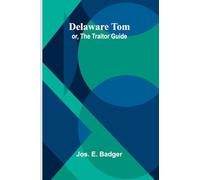Delaware Tom; Or, The Traitor Guide