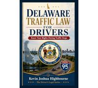 Delaware Traffic Law for Drivers: Know Your Rights During Traffic Stops