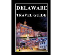 DELAWARE TRAVEL GUIDE 2026