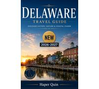 DELAWARE Travel Guide 2026-2027