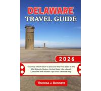 Delaware Travel Guide 2026: Essential Information to Discover the First State in the Mid-Atlantic Region, United State Like a Local, Complete with Insider Tips and a Detailed Map