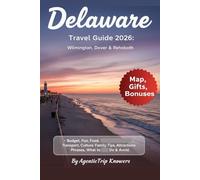 Delaware Travel Guide 2026: Wilmington, Dover & Rehoboth Budget, Fun, Food, Transport, Culture, Family Tips, Attractions, Phrases, Local Secrets, What to Do & Avoid