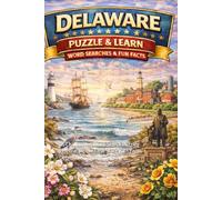 Delaware Word Search Puzzle and Learn: 65 Challenging Word Search Puzzles Celebrating the First State with Facts, Definitions, and Answer Key