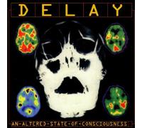 Delay - An Altered State of Consciousn