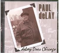 Delay, Paul Band - Delay Does Chicago