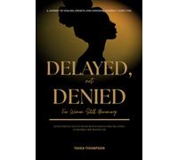 Delayed, Not Denied: For Women Still Becoming