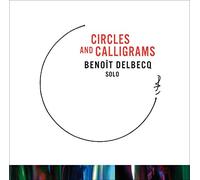 Delbecq Benoit - Circles And Calligrams