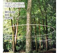 Delbecq, Houle - Because She Hoped