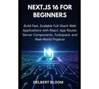 Delbert Bloom Next.js 16 For Beginners (Tascabile)