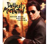 Delbert Mcclinton - Never Been Rocked Enough