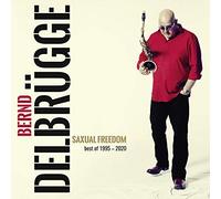 Delbrügge,Bernd - BERND DELBRUGGE-SAXUAL FREEDOM - (BEST OF 1995 - 2020)