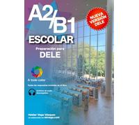 DELE A2/B1 Escolar Preparación: Audio descargable + Claves y transcripciones / Keys and transcripts included