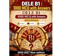 DELE B1 : 1000 Language Practice MCQs: Main ideas, specific information, opinions and connectors; everyday, travel and health vocabulary for focused exam preparation