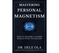 Dele Ola Mastering Personal Magnetism (Tascabile)