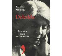 Deledda. Una vita come un romanzo