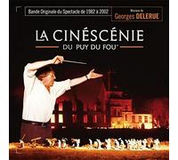 Delerue, George - La Cinescenie Du Puy Du Fou (1982-2002)