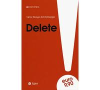 Delete. Il diritto all'oblio nell'era digitale