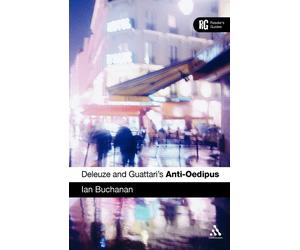 Deleuze and Guattari's Anti-Oedipus: A Reader's Guide - Buchanan Ian