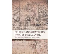 Deleuze and Guattari's What Is Philosophy?: A Critical Introduction and Guide