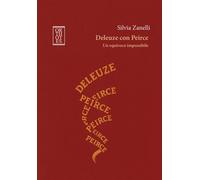 DELEUZE CON PEIRCE. UN EQUIVOCO IMPOSSIBILE - Zanelli Silvia - 2025 - Orthotes