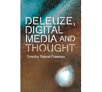 Deleuze, Digital Media and Thought
