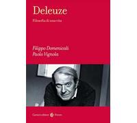 Deleuze. Filosofia di una vita