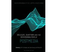 Deleuze, Guattari and the Schizoanalysis of Postmedia